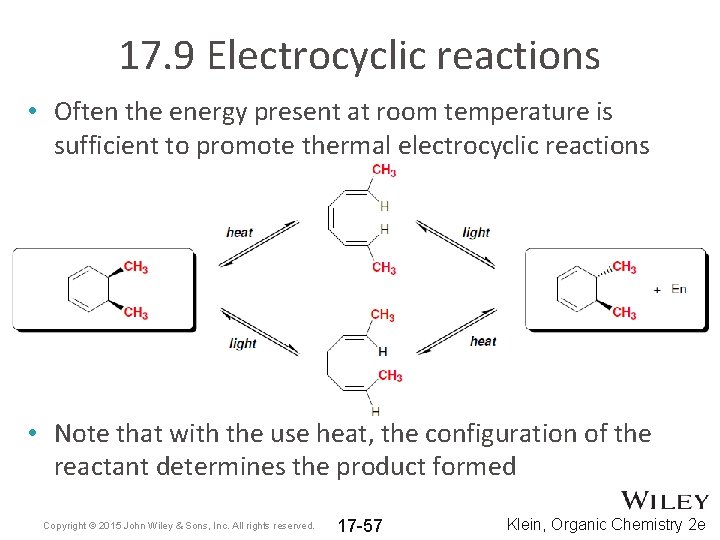 17. 9 Electrocyclic reactions • Often the energy present at room temperature is sufficient