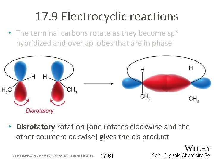 17. 9 Electrocyclic reactions • The terminal carbons rotate as they become sp 3