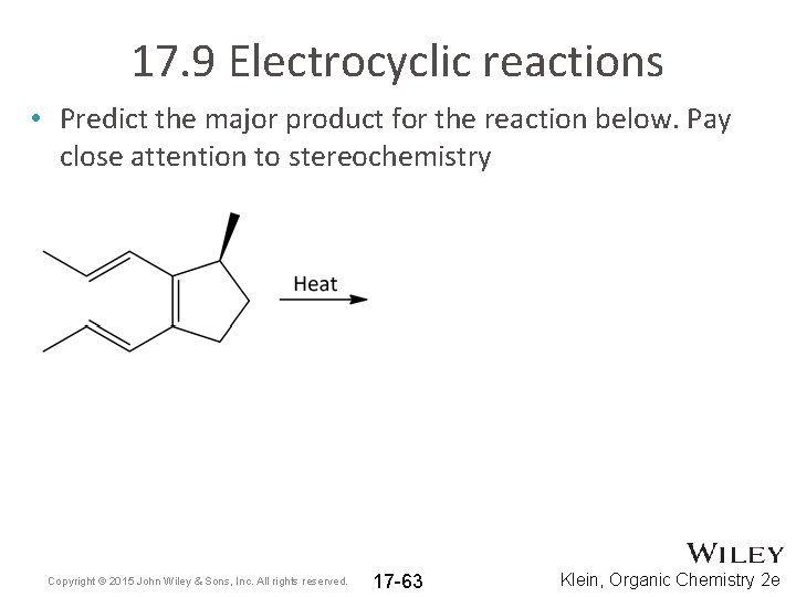 17. 9 Electrocyclic reactions • Predict the major product for the reaction below. Pay