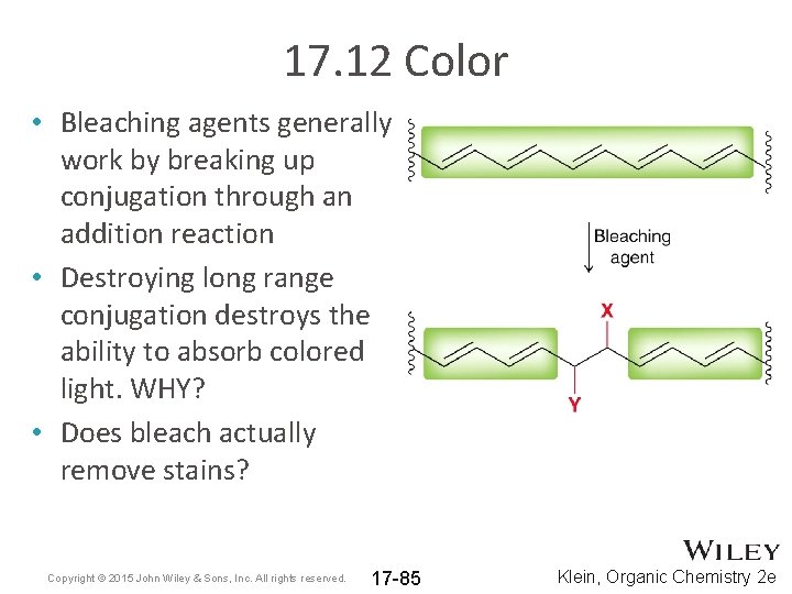 17. 12 Color • Bleaching agents generally work by breaking up conjugation through an