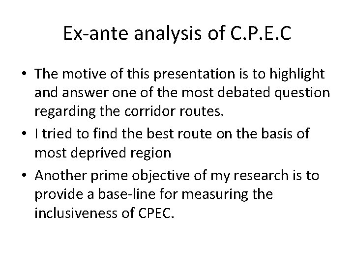 Ex-ante analysis of C. P. E. C • The motive of this presentation is