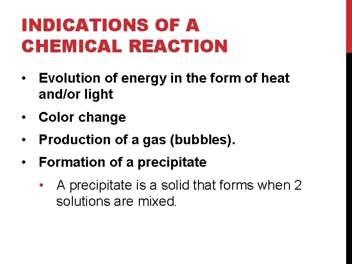 INDICATIONS OF A CHEMICAL REACTION • Evolution of energy in the form of heat