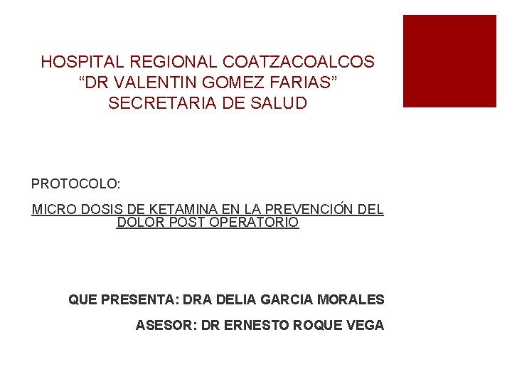 HOSPITAL REGIONAL COATZACOALCOS “DR VALENTIN GOMEZ FARIAS” SECRETARIA DE SALUD PROTOCOLO: MICRO DOSIS DE