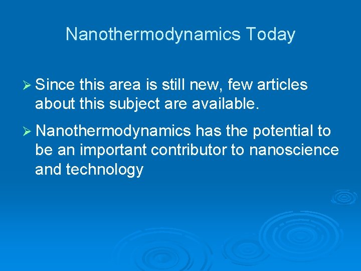 Nanothermodynamics Today Ø Since this area is still new, few articles about this subject