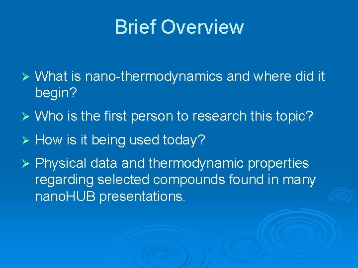 Brief Overview Ø What is nano-thermodynamics and where did it begin? Ø Who is