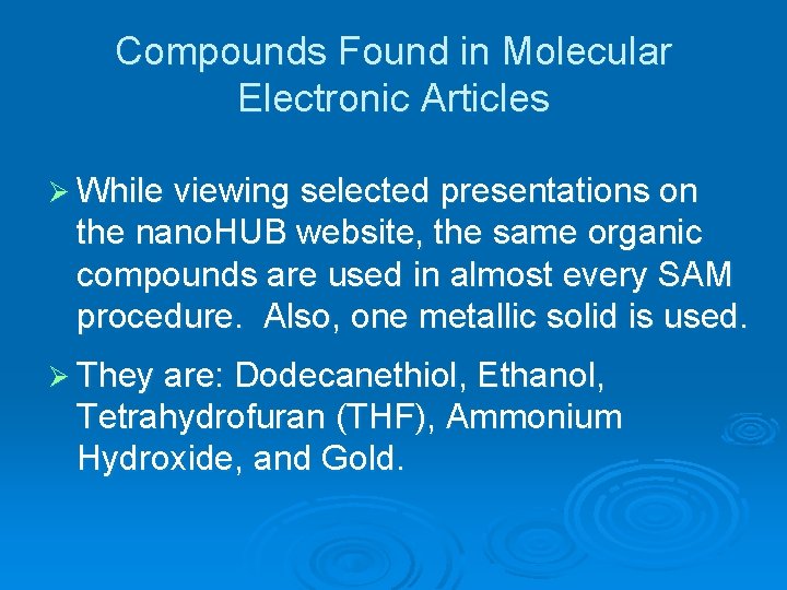 Compounds Found in Molecular Electronic Articles Ø While viewing selected presentations on the nano. Compounds Found in Molecular Electronic Articles Ø While viewing selected presentations on the nano.