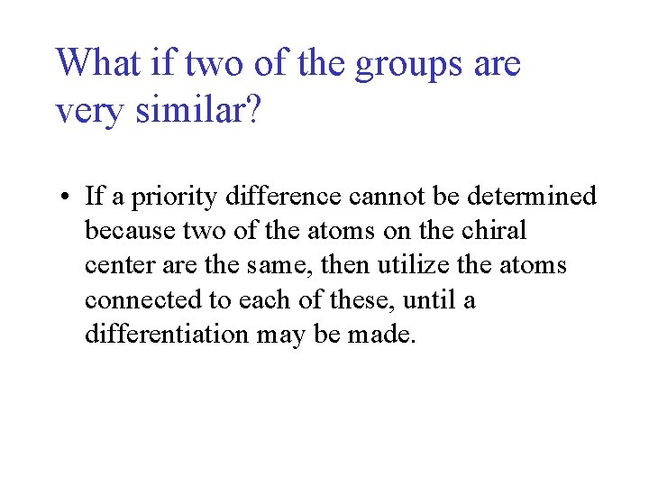 What if two of the groups are very similar? • If a priority difference What if two of the groups are very similar? • If a priority difference
