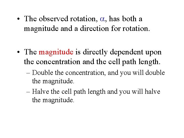• The observed rotation, , has both a magnitude and a direction for • The observed rotation, , has both a magnitude and a direction for