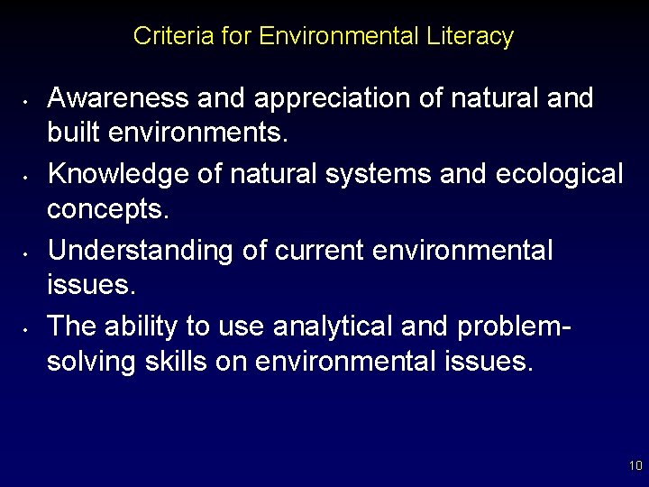 Criteria for Environmental Literacy • • Awareness and appreciation of natural and built environments.