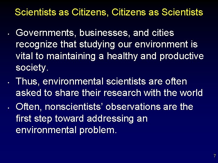 Scientists as Citizens, Citizens as Scientists • • • Governments, businesses, and cities recognize