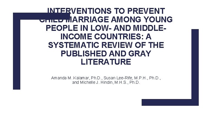 INTERVENTIONS TO PREVENT CHILD MARRIAGE AMONG YOUNG PEOPLE IN LOW- AND MIDDLEINCOME COUNTRIES: A