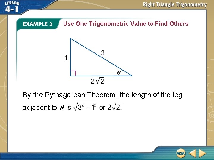 Use One Trigonometric Value to Find Others By the Pythagorean Theorem, the length of Use One Trigonometric Value to Find Others By the Pythagorean Theorem, the length of