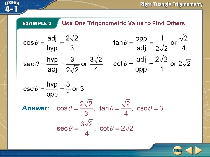 Use One Trigonometric Value to Find Others Answer: Use One Trigonometric Value to Find Others Answer: