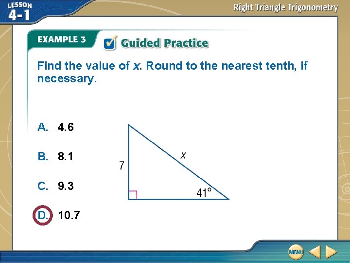 Find the value of x. Round to the nearest tenth, if necessary. A. 4.