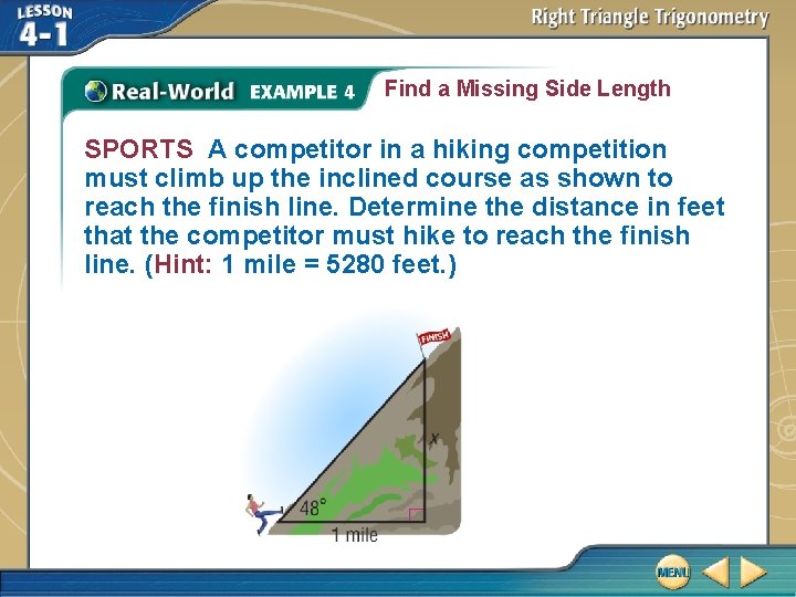 Find a Missing Side Length SPORTS A competitor in a hiking competition must climb