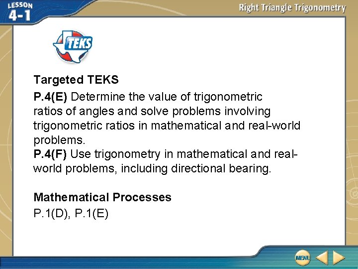 Targeted TEKS P. 4(E) Determine the value of trigonometric ratios of angles and solve