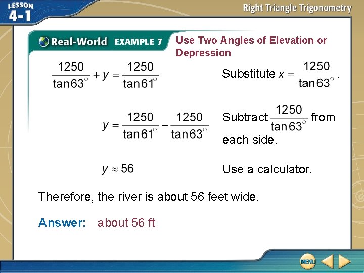 Use Two Angles of Elevation or Depression Substitute Subtract from each side. Use a Use Two Angles of Elevation or Depression Substitute Subtract from each side. Use a