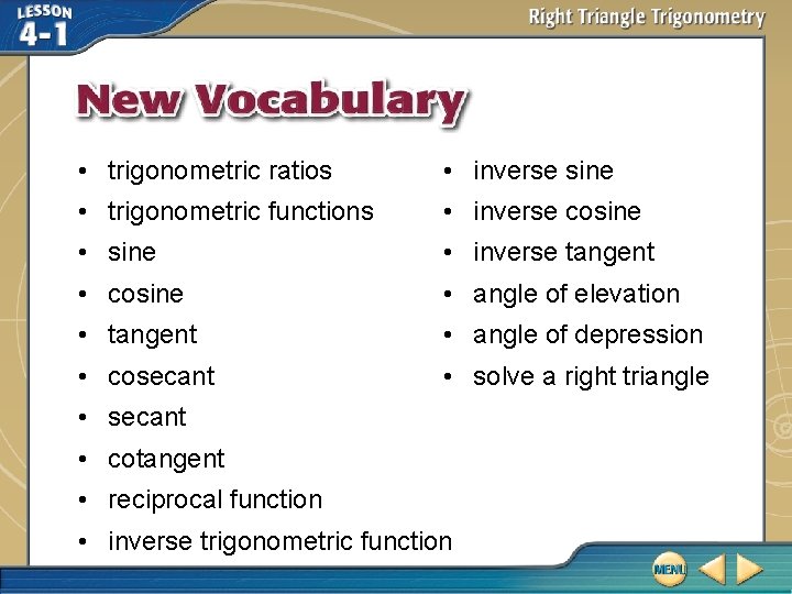 • trigonometric ratios • inverse sine • trigonometric functions • inverse cosine • • trigonometric ratios • inverse sine • trigonometric functions • inverse cosine •
