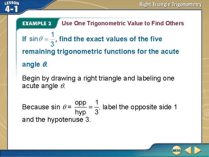 Use One Trigonometric Value to Find Others If , find the exact values of