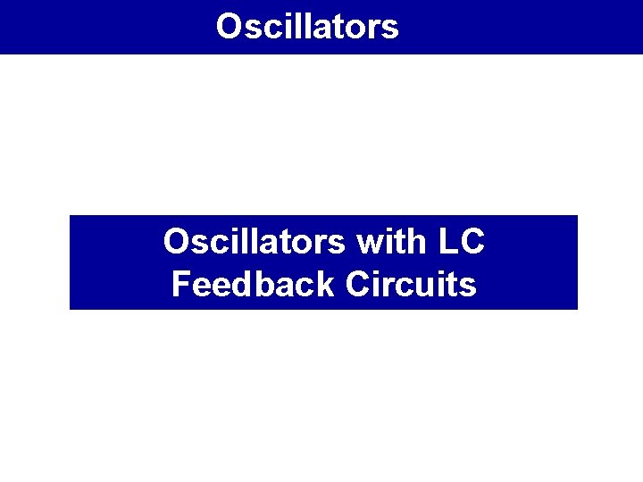 Oscillators with LC Feedback Circuits 