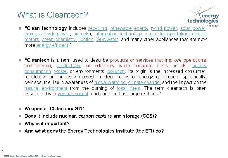 What is Cleantech? n “Clean technology includes recycling, renewable energy (wind power, solar power,