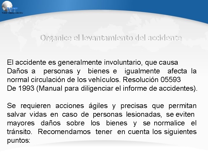 Organice el levantamiento del accidente El accidente es generalmente involuntario, que causa Daños a