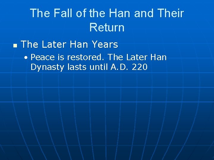 The Fall of the Han and Their Return n The Later Han Years •