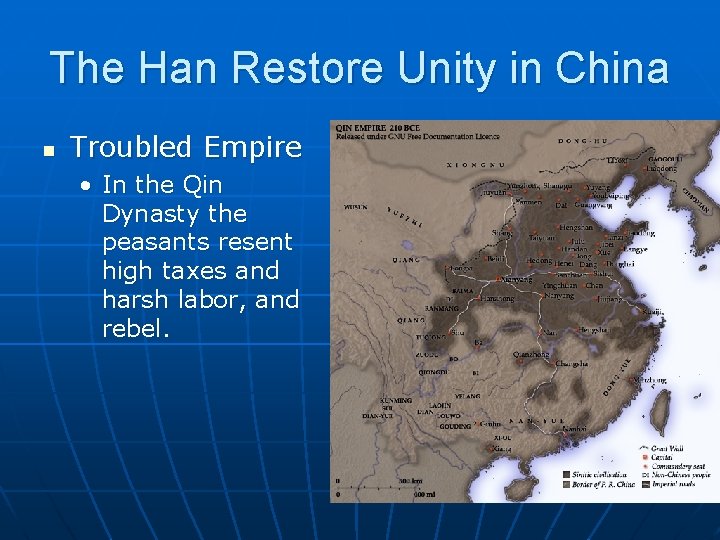 The Han Restore Unity in China n Troubled Empire • In the Qin Dynasty