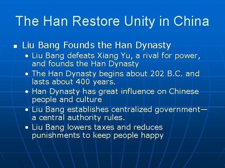 The Han Restore Unity in China n Liu Bang Founds the Han Dynasty •