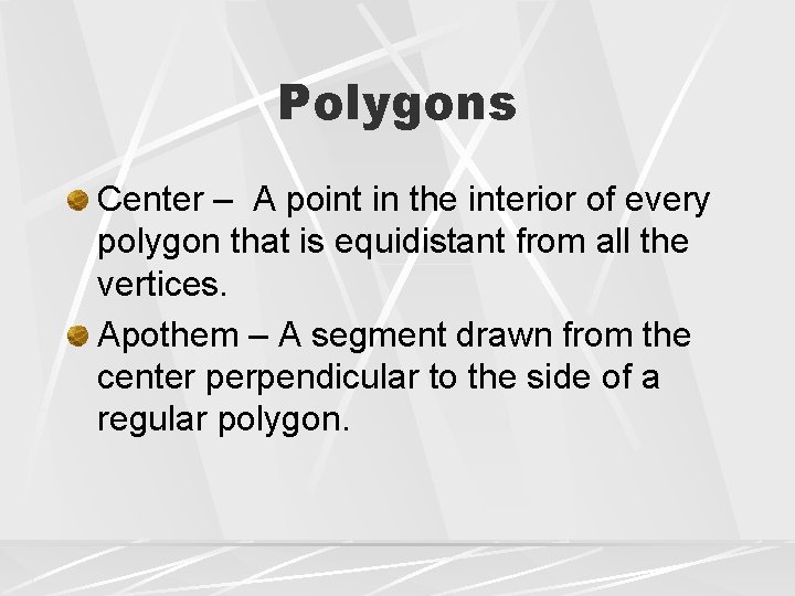 Polygons Center – A point in the interior of every polygon that is equidistant