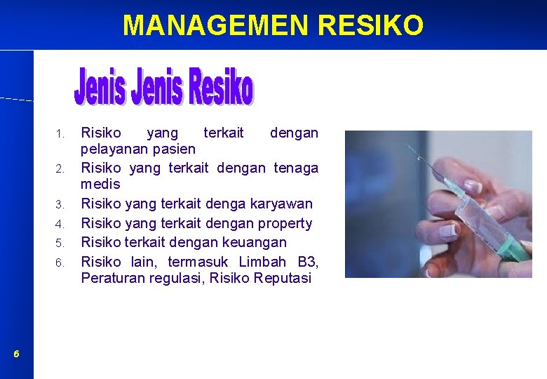 MANAGEMEN RESIKO 1. 2. 3. 4. 5. 6. 6 Risiko yang terkait dengan pelayanan