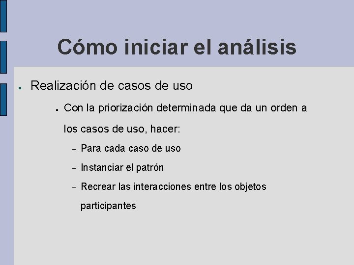 Cómo iniciar el análisis ● Realización de casos de uso ● Con la priorización