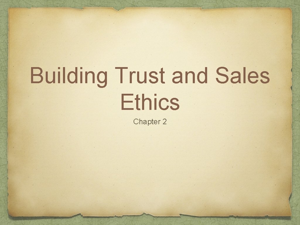 Building Trust and Sales Ethics Chapter 2 
