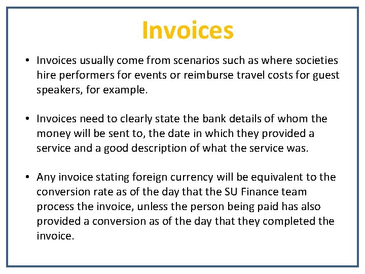 Invoices • Invoices usually come from scenarios such as where societies hire performers for