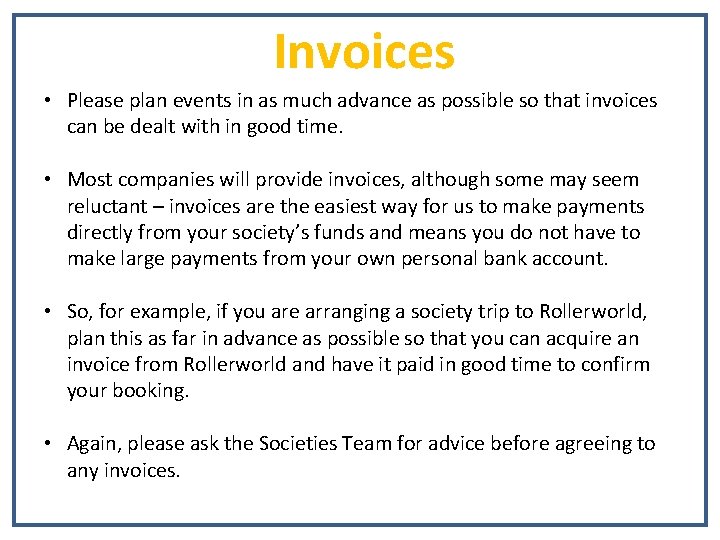 Invoices • Please plan events in as much advance as possible so that invoices