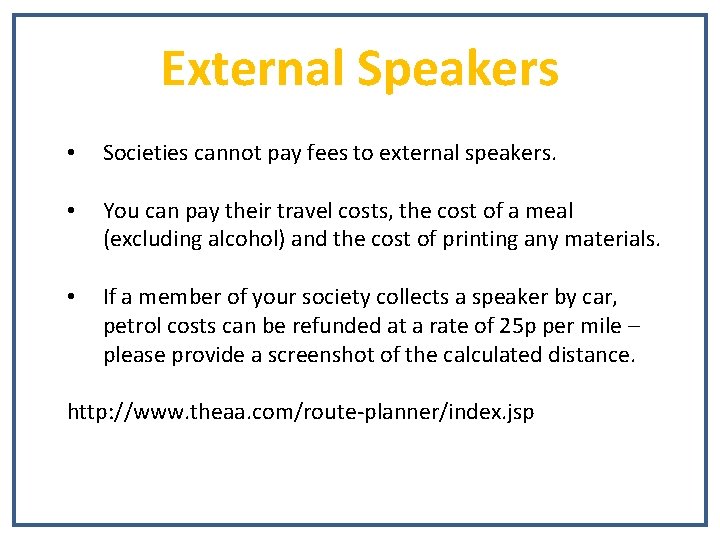 External Speakers • Societies cannot pay fees to external speakers. • You can pay