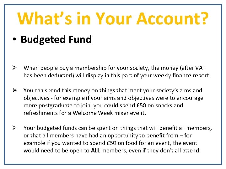 What’s in Your Account? • Budgeted Fund Ø When people buy a membership for