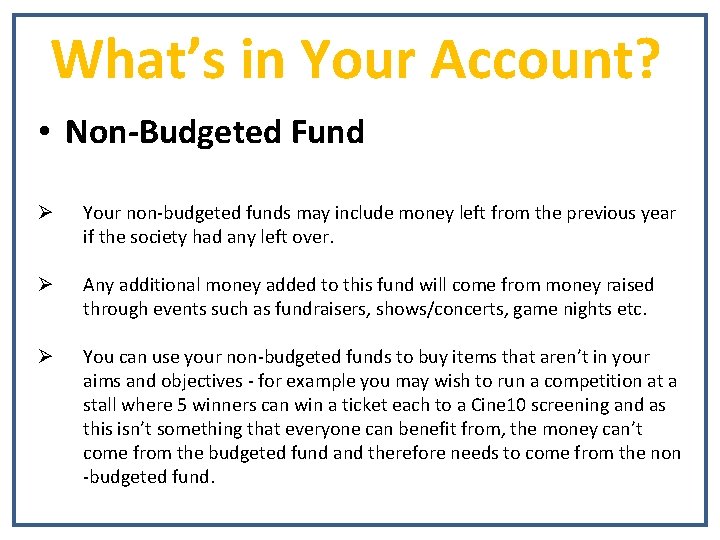 What’s in Your Account? • Non-Budgeted Fund Ø Ø Ø Your non-budgeted funds may