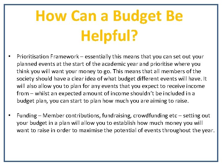 How Can a Budget Be Helpful? • Prioritisation Framework – essentially this means that