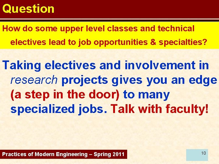 Question How do some upper level classes and technical electives lead to job opportunities