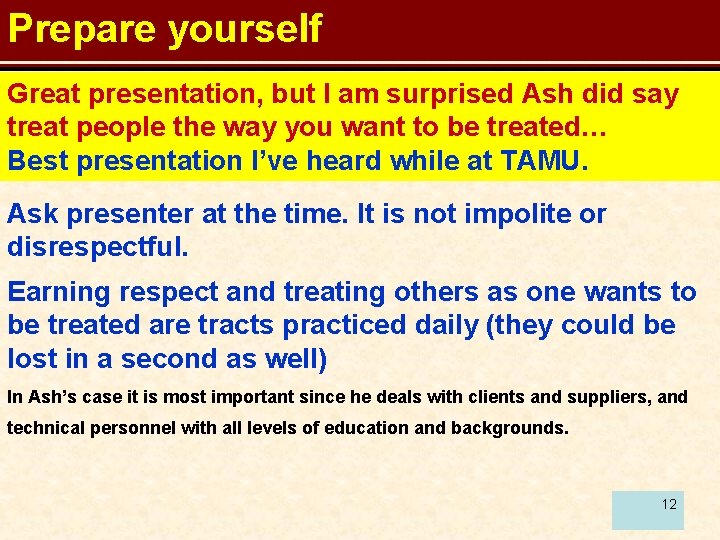 Prepare yourself Great presentation, but I am surprised Ash did say treat people the