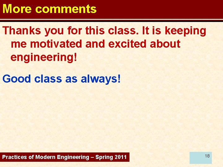 More comments Thanks you for this class. It is keeping me motivated and excited