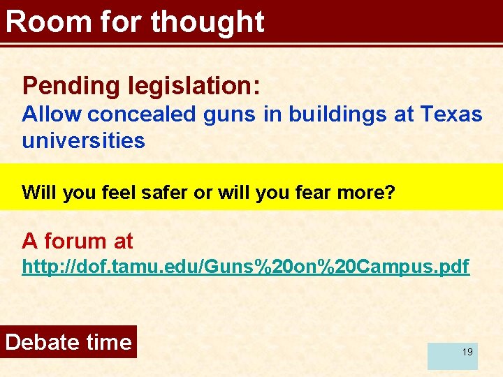 Room for thought Pending legislation: Allow concealed guns in buildings at Texas universities Will