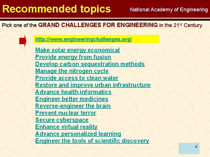 Recommended topics National Academy of Engineering Pick one of the GRAND CHALLENGES FOR ENGINEERING