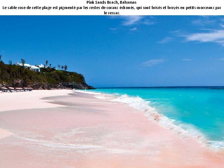 Pink Sands Beach, Bahamas Le sable rose de cette plage est pigmenté par les