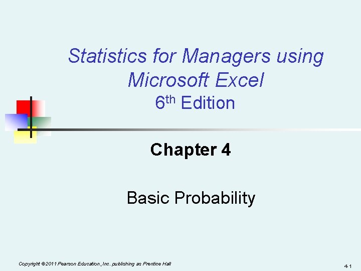 Statistics for Managers using Microsoft Excel 6 th Edition Chapter 4 Basic Probability Copyright
