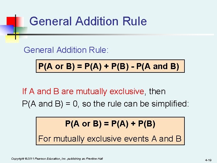 General Addition Rule: P(A or B) = P(A) + P(B) - P(A and B)