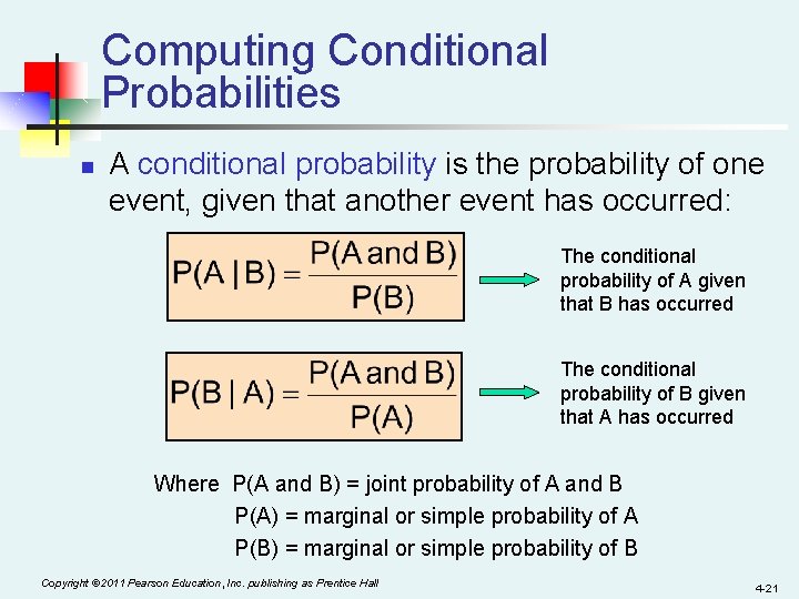 Computing Conditional Probabilities n A conditional probability is the probability of one event, given
