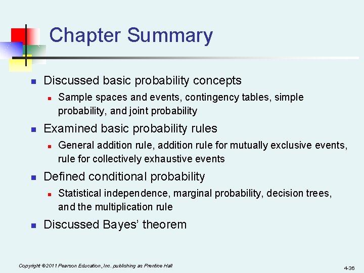 Chapter Summary n Discussed basic probability concepts n n Examined basic probability rules n
