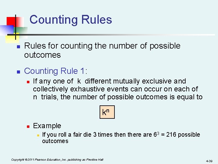 Counting Rules n n Rules for counting the number of possible outcomes Counting Rule